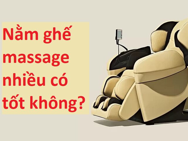 Nằm ghế massage nhiều có tốt không?