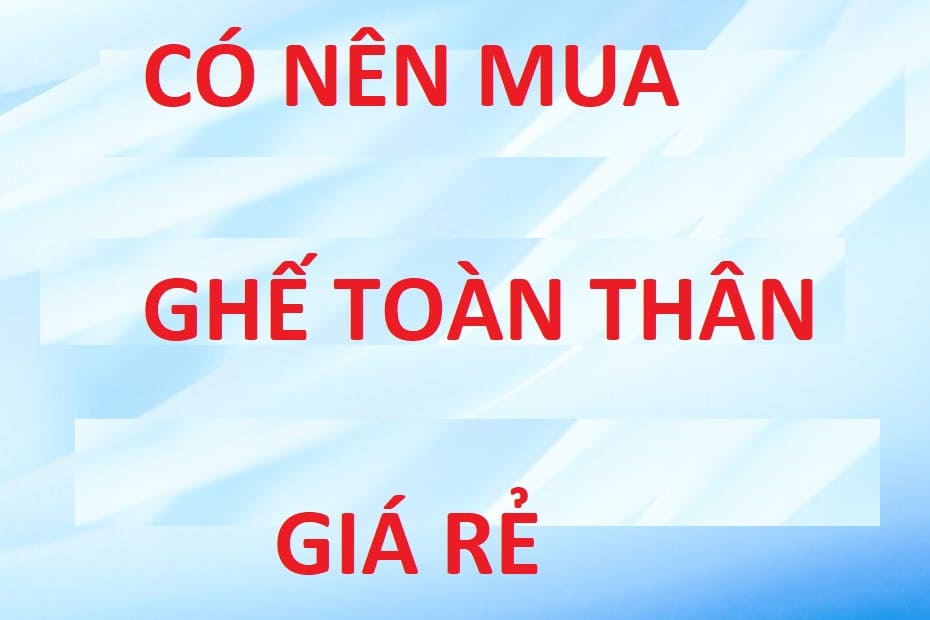 Có nên mua ghế massage toàn thân giá rẻ?