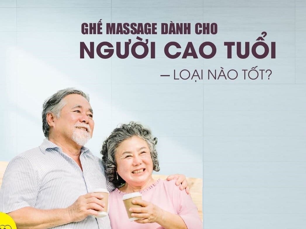 Cách chọn ghế massage cho người cao tuổi giúp giảm đau nhức