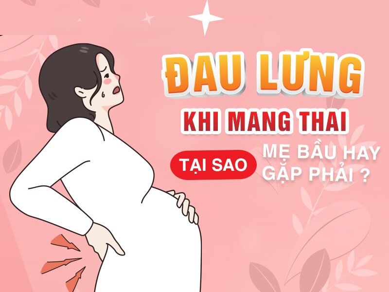 Đau thắt lưng khi mang thai tại sao? Cách điều trị dứt điểm