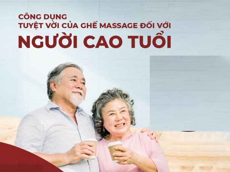 CÔNG DỤNG CỦA GHẾ MASSAGE ĐỐI VỚI NGƯỜI CAO TUỔI