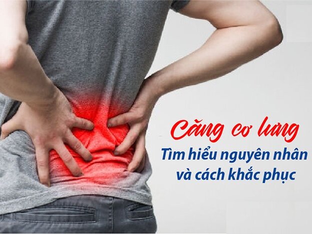 Căng cơ lưng – Tìm hiểu nguyên nhân và cách khắc phục