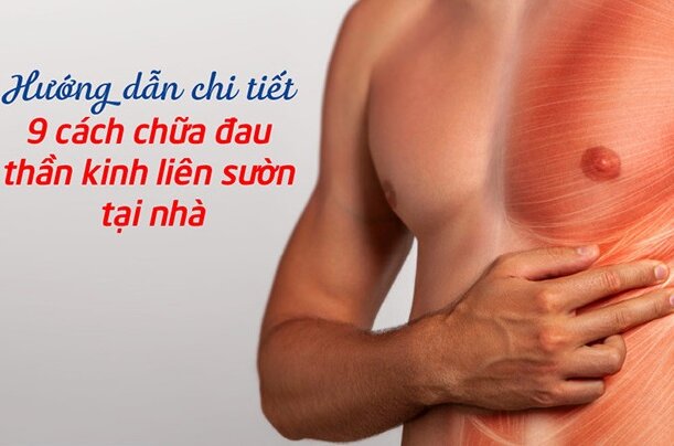 Hướng dẫn chi tiết 9 cách chữa đau thần kinh liên sườn tại nhà