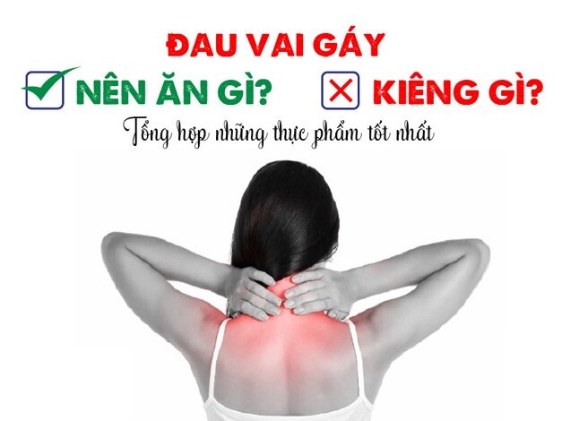 Bị đau vai gáy nên ăn gì và kiêng gì?