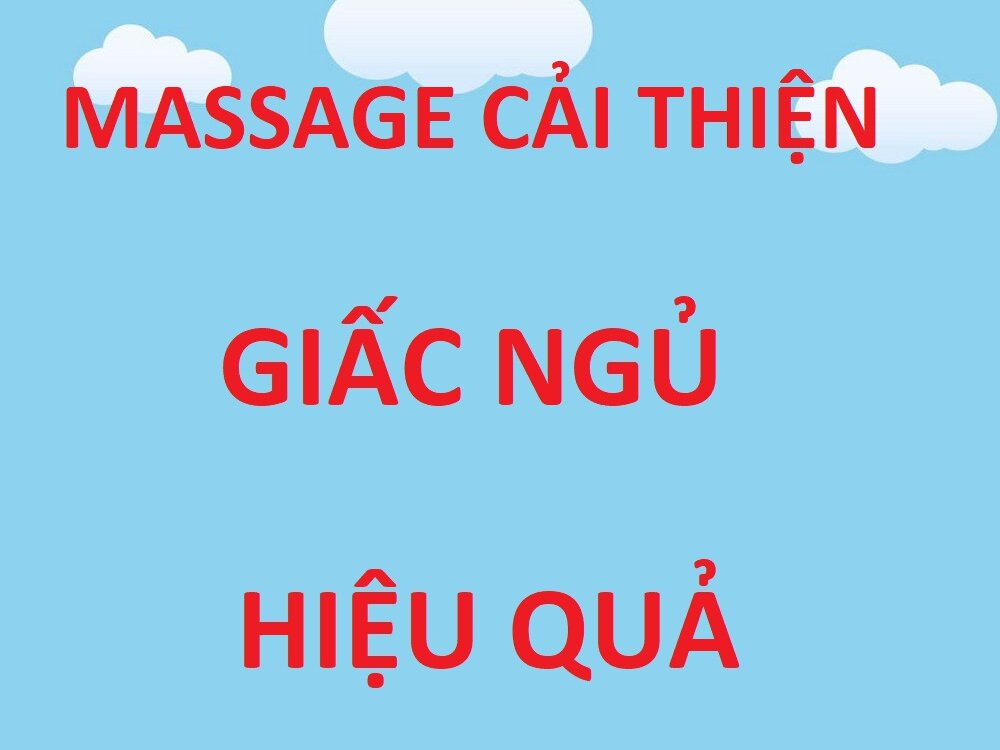 4 liệu pháp massage cải thiện giấc ngủ hiệu quả