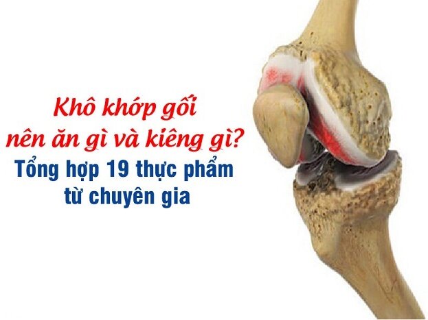 Khô khớp gối nên ăn gì và kiêng gì?