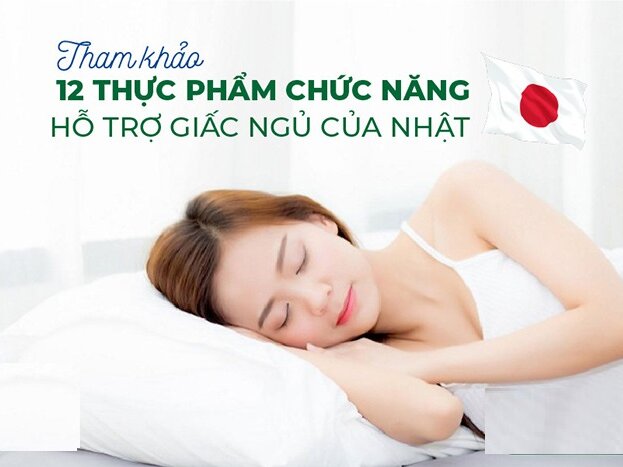 Tham khảo 12 thực phẩm chức năng hỗ trợ giấc ngủ của Nhật