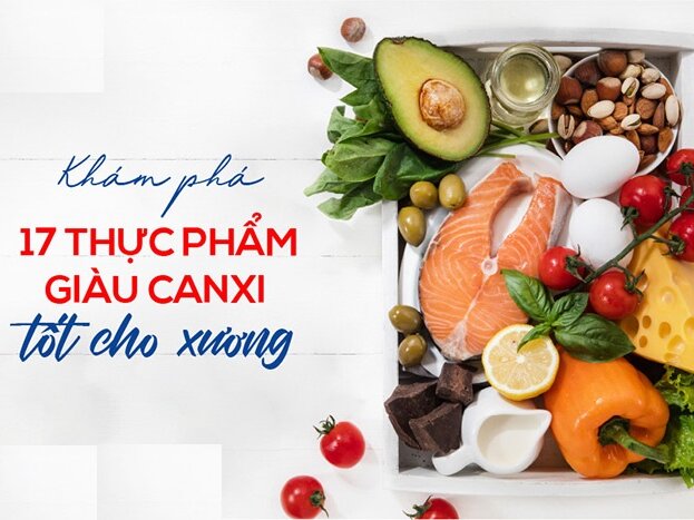 Khám phá 17 thực phẩm giàu canxi tốt cho xương