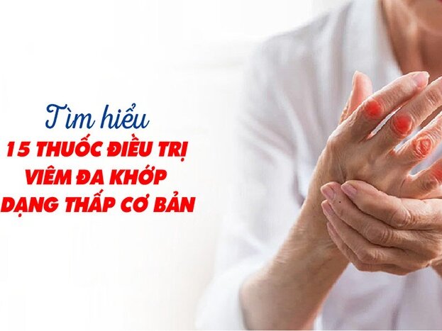 Gợi ý 15 thuốc điều trị viêm đa khớp dạng thấp từ chuyên gia