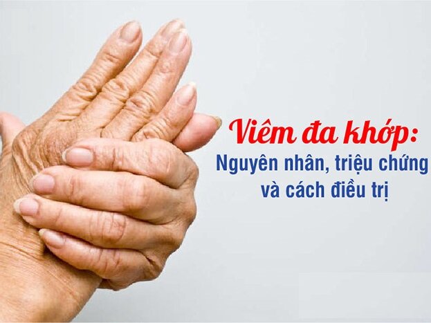 Viêm đa khớp: Nguyên nhân – Triệu chứng – Phương pháp điều trị