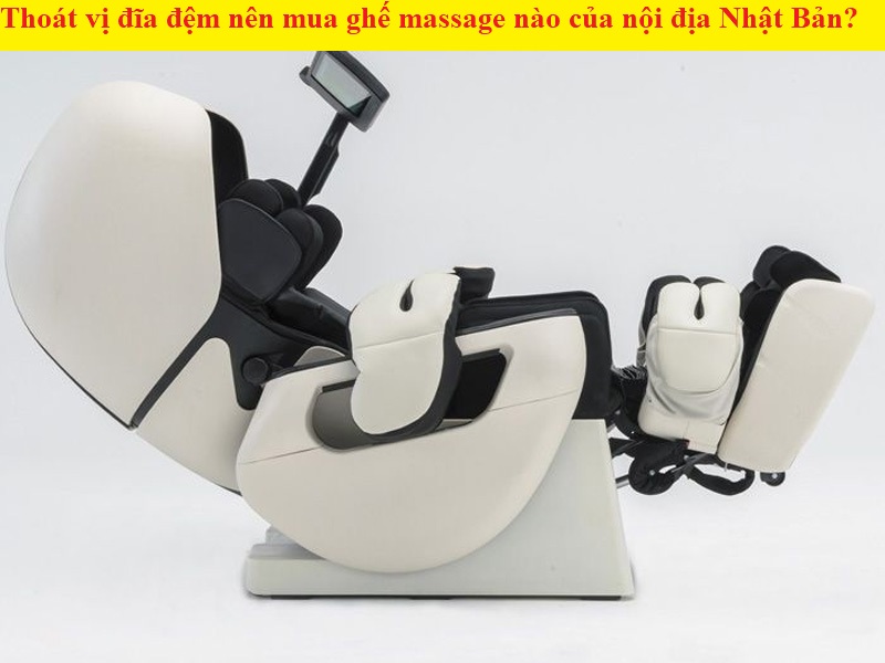 Thoát vị đĩa đệm nên mua ghế massage nào của nội địa Nhật Bản?